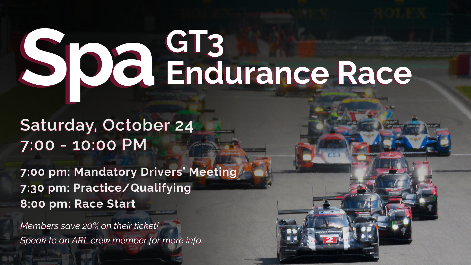 Promotional graphic for the "Spa GT3 Endurance Race" taking place on Saturday, October 24, from 7:00 PM to 10:00 PM, featuring a background image of multiclass race cars lined up on a track with a maroon patterned border along the left edge. The text on the graphic outlines the event schedule, starting with a mandatory drivers' meeting at 7:00 PM, followed by practice and qualifying at 7:30 PM, and the race start at 8:00 PM. Additionally, it notes that members save 20% on their tickets and directs attendees to speak with an ARL crew member for more information.